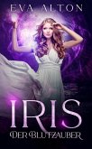 Iris - Der Blutzauber: Ein Urban-Fantasy-Liebesroman über Hexen und Vampire (Die Hexen von Ibiza, #1) (eBook, ePUB) Iris - Der Blutzauber: Ein Urban-Fantasy-Liebesroman über Hexen und Vampire (Die Hexen von Ibiza, #1) (eBook, ePUB)