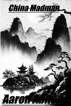 China Madman (eBook, ePUB) - Abilene, Aaron