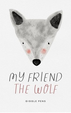 My Friend the Wolf (My Unique World, #1) (eBook, ePUB) - Pens, Giggle