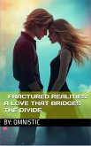 Fractured Realities: A Love That Bridges the Divide (eBook, ePUB)