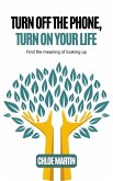 Turn Off the Phone, Turn on Your Life (Emotional Help, #1) (eBook, ePUB)