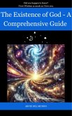 The Existence of God - A Comprehensive Guide (eBook, ePUB) The Existence of God - A Comprehensive Guide (eBook, ePUB)