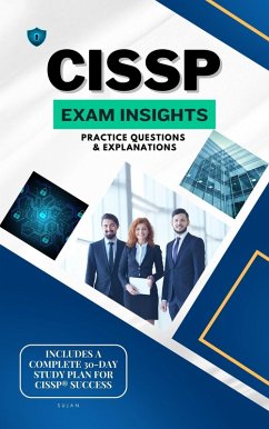 CISSP Exam Insights: Practice Questions & Explanations (eBook, ePUB) - Sujan