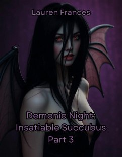 Demonic Night: Insatiable Succubus Part 3 (eBook, ePUB) - Frances, Lauren