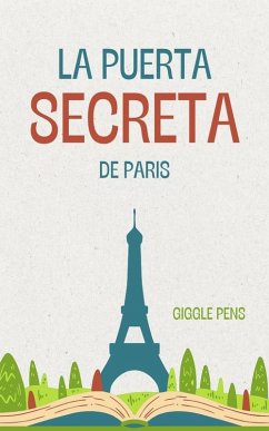 La Puerta Secreta de Paris (My Unique World, #1) (eBook, ePUB) - Pens, Giggle