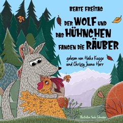 Der Wolf und das Hühnchen fangen die Räuber (MP3-Download) - Freitag, Beate