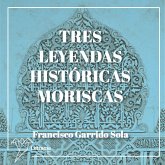Tres leyendas históricas moriscas (MP3-Download) Tres leyendas históricas moriscas (MP3-Download)