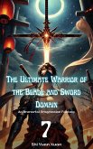 The Ultimate Warrior of the Blade and Sword Domain (eBook, ePUB) The Ultimate Warrior of the Blade and Sword Domain (eBook, ePUB)