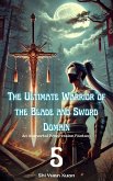The Ultimate Warrior of the Blade and Sword Domain (eBook, ePUB) The Ultimate Warrior of the Blade and Sword Domain (eBook, ePUB)