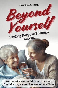Cover Beyond Yourself: Finding Purpose Through Service (eBook, ePUB)