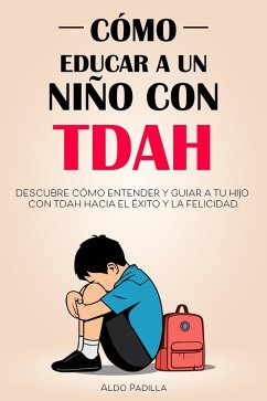 Cover Cómo Educar a un Niño con TDAH (eBook, ePUB)