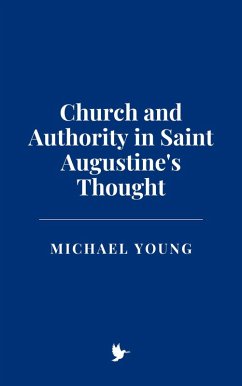 Cover Church and Authority in Saint Augustine's Thought (eBook, ePUB)
