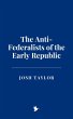 The Anti-Federalists of the Early... - Bild 1