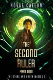 The Second Ruler Part Two (The Stars and Green Magics, #7) (eBook, ePUB) The Second Ruler Part Two (The Stars and Green Magics, #7) (eBook, ePUB)