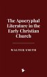 The Apocryphal Literature in the Early... - Bild 1
