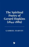 The Spiritual Poetry of Gerard Hopkins (1844-1889) (eBook, ePUB)