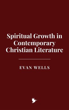 Spiritual Growth in Contemporary Christian Literature (eBook, ePUB) - Wells, Evan