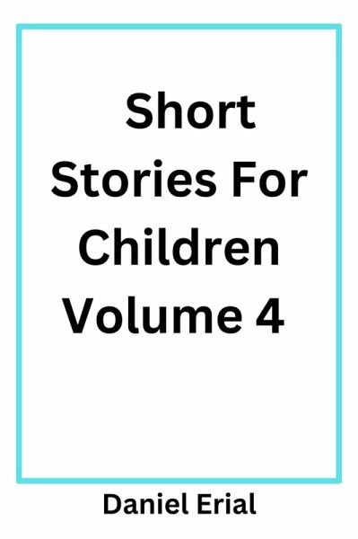 Short Stories For Children Volume 4 (eBook, ePUB)