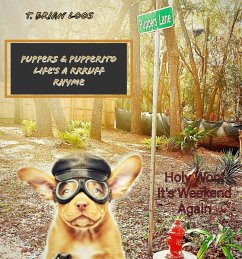 Puppers & Pupperito - Life's a Rrruff Rhyme (eBook, ePUB) - Loos, T. Brian