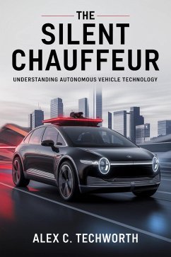 Cover The Silent Chauffeur: Understanding Autonomous Vehicle Technology (eBook, ePUB)