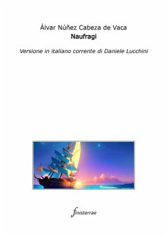 Naufragi. Versione in italiano corrente (eBook, ePUB) - Cabeza de Vaca, Álvar Núñez