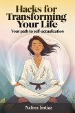 Hacks for Transforming Your Life: Your Path to Self-Actualization (eBook, ePUB)