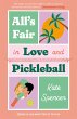 All's Fair in Love and Pickleball... - Bild 1
