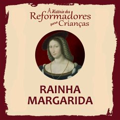 Cover A História dos Reformadores para Crianças: Rainha Margarida (MP3-Download)