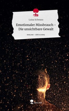 Cover Emotionaler Missbrauch - Die unsichtbare Gewalt. Life is a Story - story.one