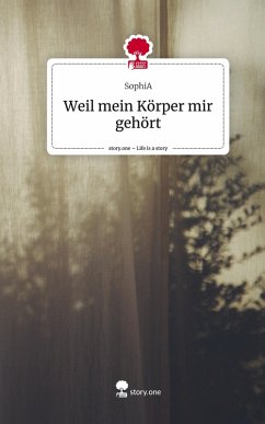 Cover Weil mein Körper mir gehört. Life is a Story - story.one