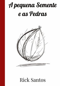 A pequena Semente e as Pedras - Santos, Rick A pequena Semente e as Pedras - Santos, Rick