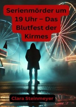 Cover Serienmörder um 19 Uhr - Das Blutfest der Kirmes