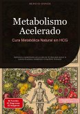 Metabolismo Acelerado: Cura Metabólica Natural sin HCG Metabolismo Acelerado: Cura Metabólica Natural sin HCG