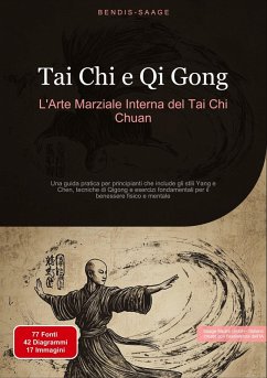 Tai Chi e Qi Gong: L'Arte Marziale Interna del Tai Chi Chuan - Saage, Bendis