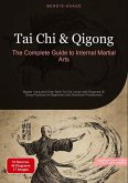 Tai Chi & Qigong: The Complete Guide to Internal Martial Arts
