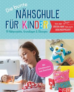 Cover Die bunte Nähschule für Kinder I 19 Nähprojekte, Grundlagen & Übungen