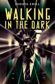 Walking in the dark (eBook, ePUB) Walking in the dark (eBook, ePUB)
