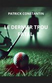Le Dernier Trou Fatal (eBook, ePUB) Le Dernier Trou Fatal (eBook, ePUB)