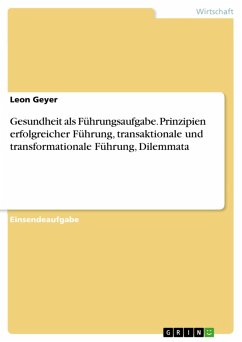 Gesundheit als Führungsaufgabe. Prinzipien erfolgreicher Führung, transaktionale und transformationale Führung, Dilemmata (eBook, PDF)