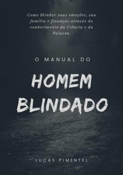 Cover Manual Do Homem Blindado: O Guia Para Fortalecer O Corpo, A Mente E O Espírito! (eBook, ePUB)