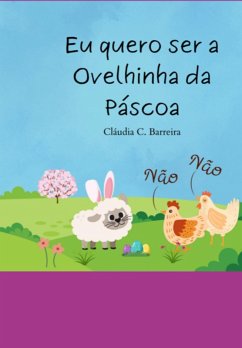 Eu Quero Ser A Ovelhinha Da Páscoa (eBook, ePUB) Cover Eu Quero Ser A Ovelhinha Da Páscoa (eBook, ePUB)