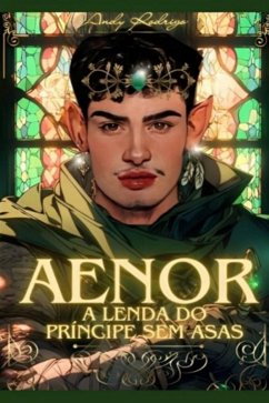Aenor - A Lenda Do Príncipe Sem Asas (eBook, ePUB) - Rodrigo, Andy