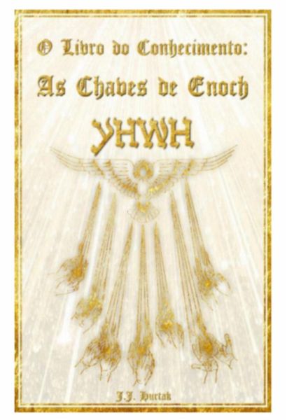 O Chaves De Enoch Yhwh O Livro Do Conhecimento (eBook, ePUB) O Chaves De Enoch Yhwh O Livro Do Conhecimento (eBook, ePUB)