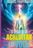 O Desafio De Acreditar Em Você (eBook, ePUB)