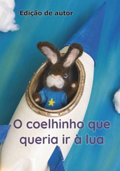 Cover O Coelhinho Que Queria Ir À Lua (eBook, ePUB)