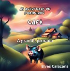 As Aventuras Do Porquinho Café (eBook, ePUB)