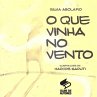 O Que Vinha No Vento (eBook, ePUB) - Bild 1