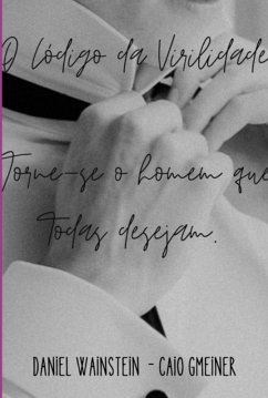 O Código Da Virilidade (eBook, ePUB) - Gmeiner, Daniel Wainstein Caio