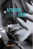 Aprendi Com A Vida (eBook, ePUB) Aprendi Com A Vida (eBook, ePUB)