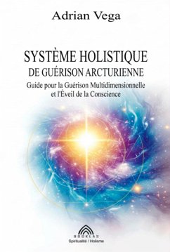 Cover Système Holistique De Guérison Arcturienne (eBook, ePUB)